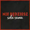 Gosia Andrzejewicz, INA & Mandaryna - Nie Będziesz Szła Sama - Single