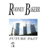 Rodney Bakerr - Future Past