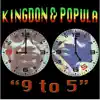 Kingdon & Popula - 9 To 5